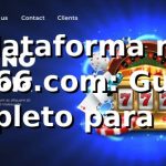 Plataforma no rr66.com: Guia Completo para 2026 🎯