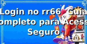 Login no rr66 🍀 Guia Completo para Acesso Seguro